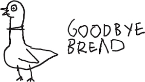 Goodbye Bread