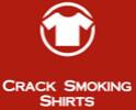 Crack Smoking Shirts