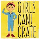 GIRLS CAN! CRATE