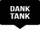 Dank Tank