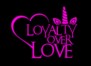 Loyalty Over Love
