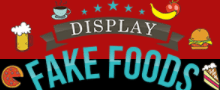 Display Fake Foods