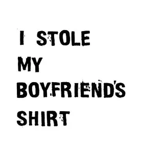 I stole my boyfriend’s shirt