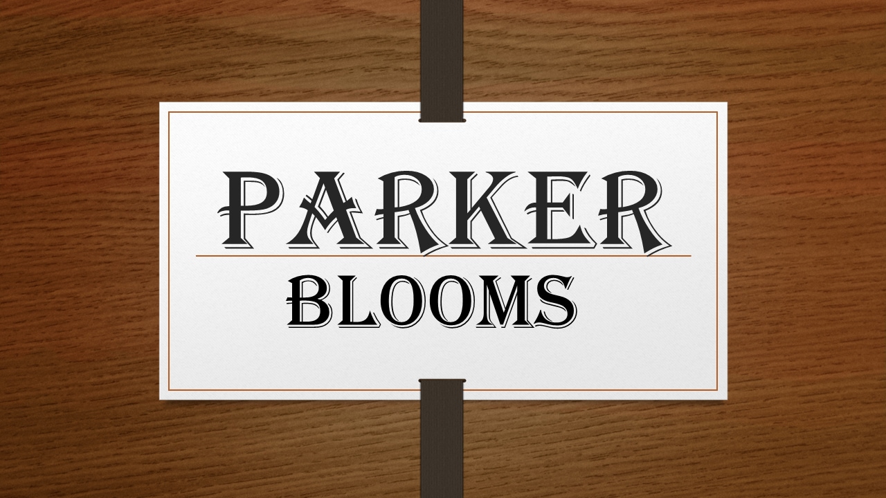 Parker Blooms