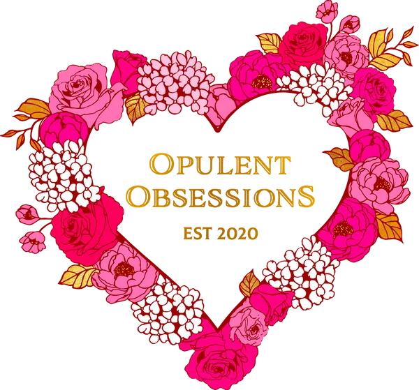 Opulent Obsessions