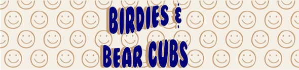 Birdies And Bear Cubs