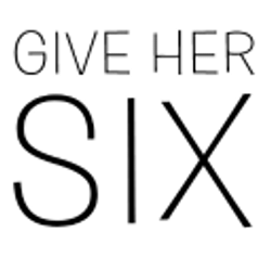 Give Her Six