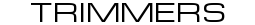 trimmers