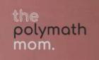 The Polymath Mom