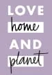 Love Home and Planet