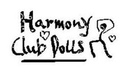 Harmony Club Dolls