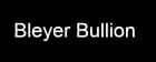 Bleyer Bullion